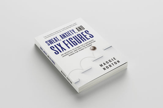 Sweat, Anxiety, & Six Figures Paperback